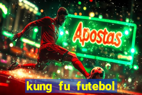 kung fu futebol clube filme completo dublado download via mega